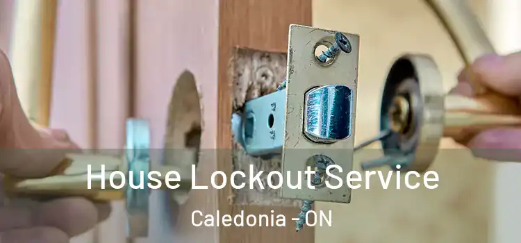 House Lockout Service Caledonia - ON