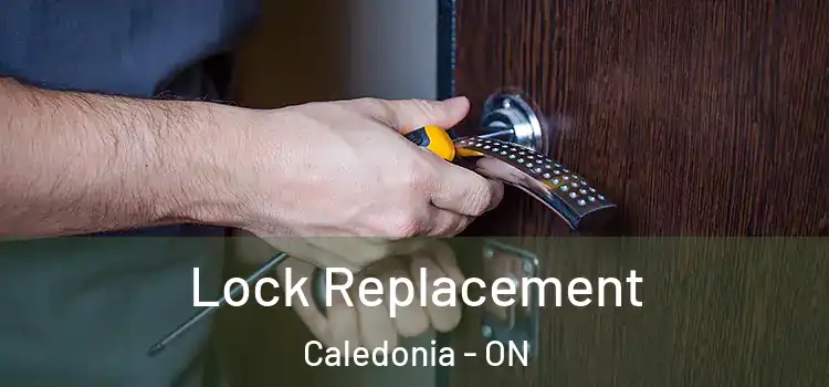  Lock Replacement Caledonia - ON